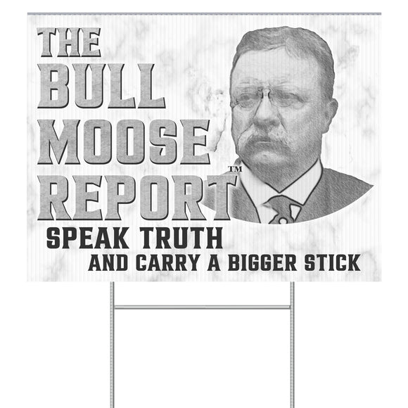 Bull Moose Report Yard Sign - White Marble
