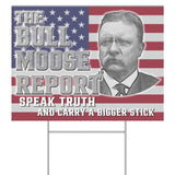 Bull Moose Report Yard Sign American Flag